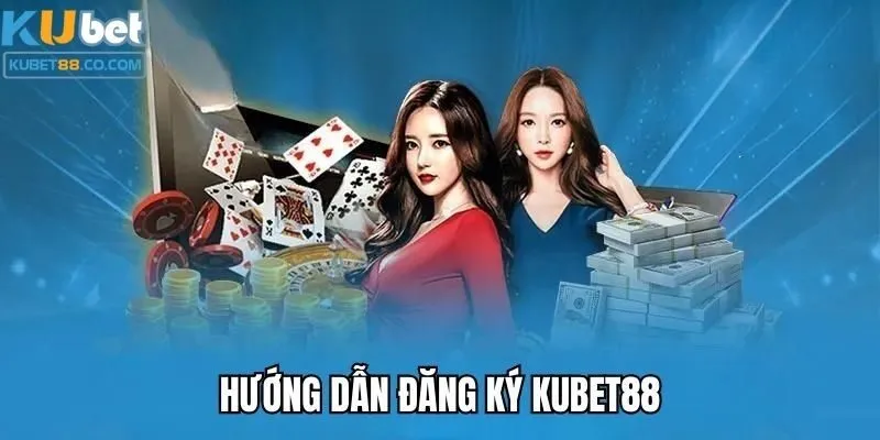 Lợi ích khi tham gia đăng ký Kubet là gì?